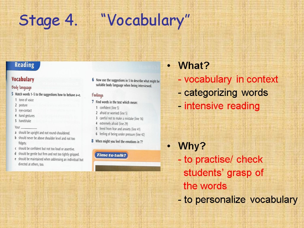 Stage 4. “Vocabulary” What? - vocabulary in context - categorizing words - intensive reading